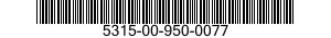 5315-00-950-0077  5315009500077 009500077