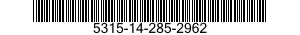 5315-14-285-2962  5315142852962 142852962