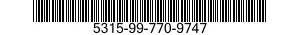 5315-99-770-9747 PIN-RIVET 5315997709747 997709747