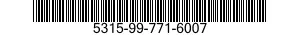 5315-99-771-6007  5315997716007 997716007