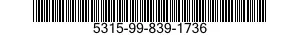 5315-99-839-1736 PIN,STRAIGHT,HEADLESS 5315998391736 998391736