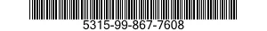 5315-99-867-7608  5315998677608 998677608