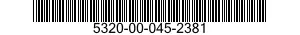 5320-00-045-2381  5320000452381 000452381