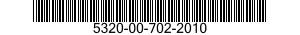 5320-00-702-2010  5320007022010 007022010
