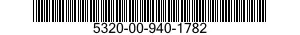 5320-00-940-1782  5320009401782 009401782