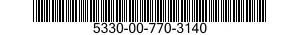 5330-00-770-3140  5330007703140 007703140