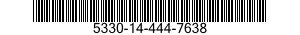 5330-14-444-7638 GASKET 5330144447638 144447638