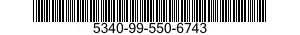 5340-99-550-6743  5340995506743 995506743