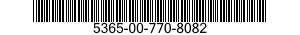 5365-00-770-8082  5365007708082 007708082