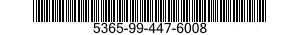 5365-99-447-6008  5365994476008 994476008