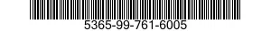 5365-99-761-6005  5365997616005 997616005