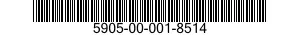 5905-00-001-8514 RESISTOR,FIXED,WIRE WOUND,NONINDUCTIVE 5905000018514 000018514