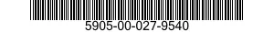 5905-00-027-9540 RESISTOR,FIXED,FILM 5905000279540 000279540