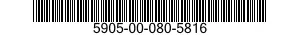 5905-00-080-5816 RESISTOR,FIXED,WIRE WOUND,NONINDUCTIVE 5905000805816 000805816