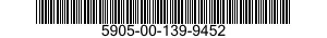 5905-00-139-9452 RESISTOR,FIXED,FILM 5905001399452 001399452