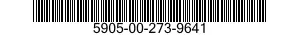 5905-00-273-9641 RESISTOR,FIXED,FILM 5905002739641 002739641