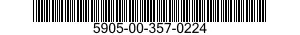 5905-00-357-0224 RESISTOR,SPECIAL 5905003570224 003570224
