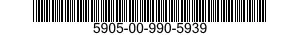 5905-00-990-5939  5905009905939 009905939