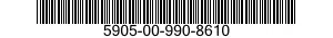 5905-00-990-8610  5905009908610 009908610