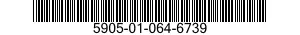 5905-01-064-6739 RESISTOR,FIXED,FILM 5905010646739 010646739