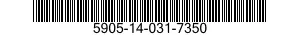 5905-14-031-7350 RESISTOR,FIXED,FILM 5905140317350 140317350