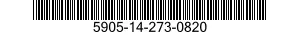 5905-14-273-0820 RESISTOR,FIXED,FILM 5905142730820 142730820