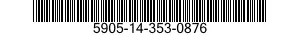 5905-14-353-0876 RESISTOR,FIXED,WIRE WOUND,INDUCTIVE 5905143530876 143530876