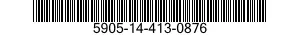 5905-14-413-0876 RESISTOR,FIXED,WIRE WOUND,INDUCTIVE 5905144130876 144130876