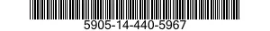 5905-14-440-5967 RESISTOR,FIXED,WIRE WOUND,INDUCTIVE 5905144405967 144405967