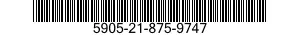 5905-21-875-9747 RESISTOR,VOLTAGE SENSITIVE 5905218759747 218759747