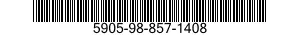 5905-98-857-1408 RESISTOR,VARIABLE,WIRE WOUND,PRECISION 5905988571408 988571408
