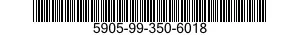 5905-99-350-6018 RESISTOR,FIXED,FILM 5905993506018 993506018