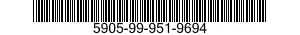 5905-99-951-9694 RESISTOR,FIXED,FILM 5905999519694 999519694
