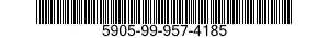 5905-99-957-4185 RESISTOR,FIXED,WIRE WOUND 5905999574185 999574185