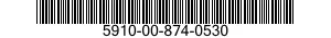 5910-00-874-0530  5910008740530 008740530