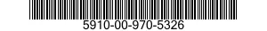 5910-00-970-5326  5910009705326 009705326