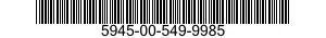 5945-00-549-9985  5945005499985 005499985