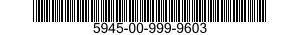 5945-00-999-9603  5945009999603 009999603
