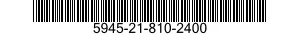 5945-21-810-2400  5945218102400 218102400