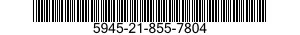 5945-21-855-7804  5945218557804 218557804