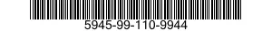 5945-99-110-9944  5945991109944 991109944