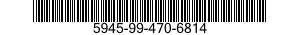 5945-99-470-6814  5945994706814 994706814