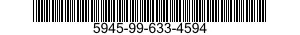 5945-99-633-4594  5945996334594 996334594