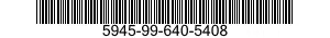 5945-99-640-5408  5945996405408 996405408