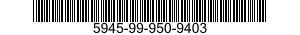 5945-99-950-9403  5945999509403 999509403