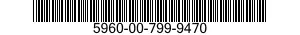 5960-00-799-9470  5960007999470 007999470
