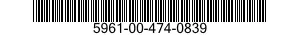 5961-00-474-0839 SEMICONDUCTOR DEVICE,DIODE 5961004740839 004740839