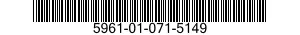 5961-01-071-5149 TRANSISTOR 5961010715149 010715149