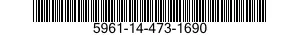 5961-14-473-1690 SEMICONDUCTOR DEVICES,UNITIZED 5961144731690 144731690