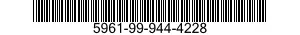 5961-99-944-4228  5961999444228 999444228